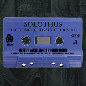 Solothus "No King Reigns Eternal" Cassete Tape